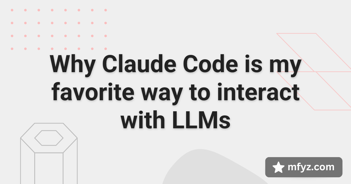 Why Claude Code is my favorite way to interact with LLMs