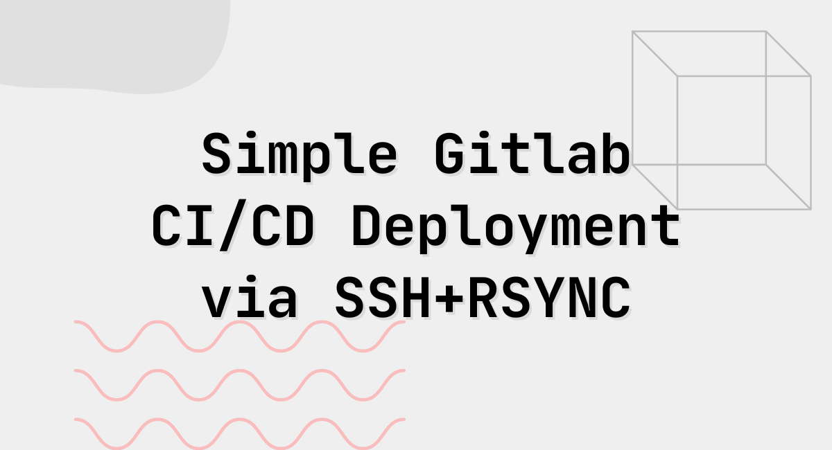 simple-gitlab-ci-cd-deployment-via-ssh-rsync-mfyz